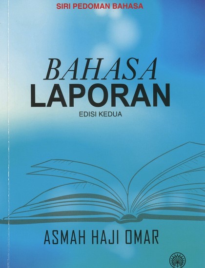 SIRI PEDOMAN BAHASA: BAHASA LAPORAN EDISI KEDUA