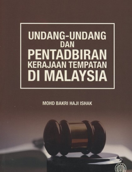 UNDANG-UNDANG DAN PENTADBIRAN KERAJAAN TEMPATAN DI MALAYSIA