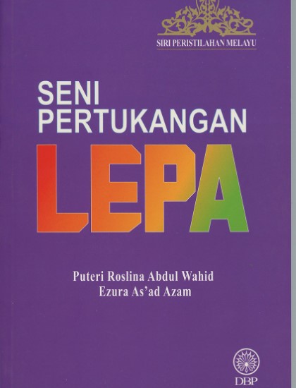 SIRI PERISTILAHAN MELAYU: SENI PERTUKANGAN LEPA