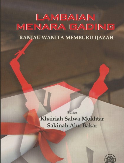 LAMBAIAN MENARA GADING: RANJAU WANITA MEMBURU IJAZAH