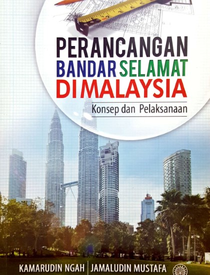 PERANCANGAN BANDAR SELAMAT DI MALAYSIA KONSEP DAN PELAKSANAAN