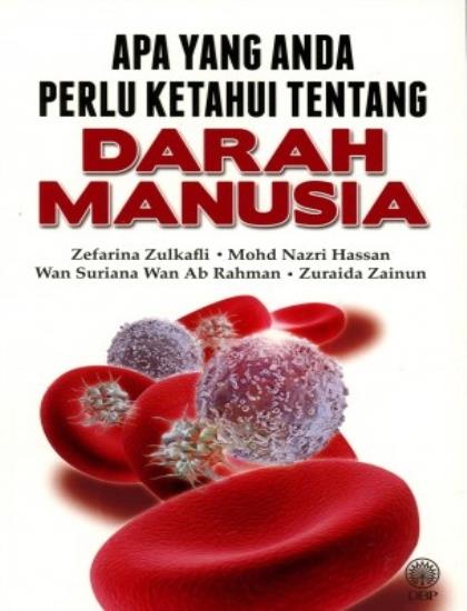 APA YANG ANDA PERLU KETAHUI TENTANG DARAH MANUSIA