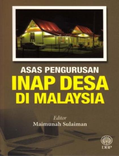 ASAS PENGURUSAN INAP DESA DI MALAYSIA