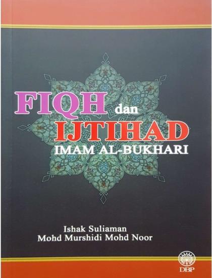 FIQH DAN IJTIHAD IMAM AL-BUKHARI
