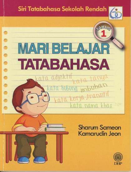 SIRI TATABAHASA SEKOLAH RENDAH: MARI BELAJAR TATABAHASA TAHUN 1