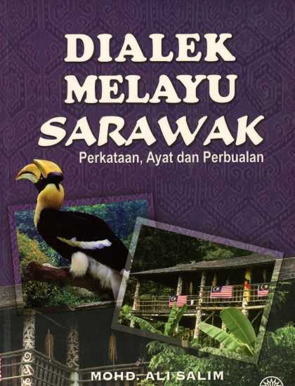DIALEK MELAYU SARAWAK : PERKATAAN, AYAT DAN PERBUALAN