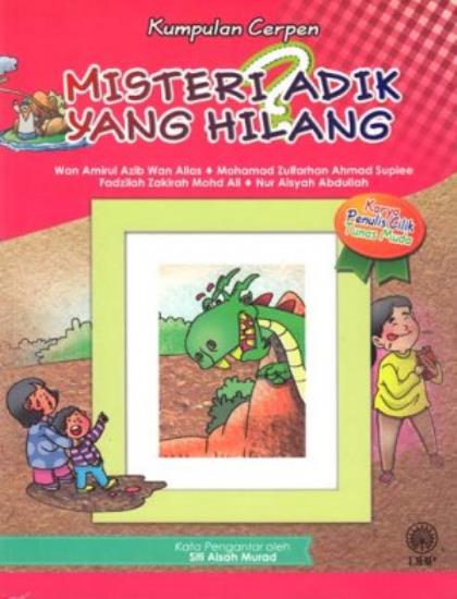 KUMPULAN CERPEN: MISTERI ADIK YANG HILANG