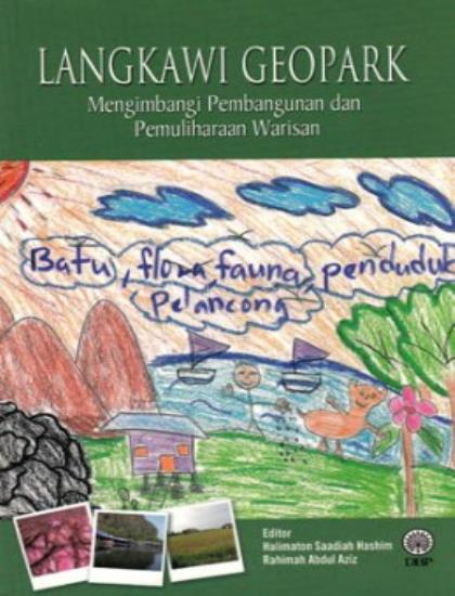 LANGKAWI GEOPARK: MENGIMBANGI PEMBANGUNAN DAN PEMULIHARAAN WARISAN