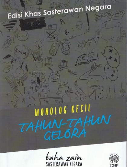 EDISI KHAS SASTERAWAN NEGARA: MONOLOG KECIL TAHUN - TAHUN GELORA (K/K)
