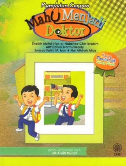 KUMPULAN CERPEN: MAHU MENJADI DOKTOR