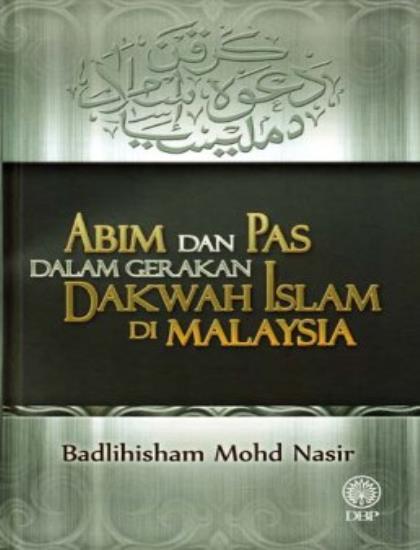 ABIM DAN PAS DALAM GERAKAN DAKWAH ISLAM DI MALAYSIA