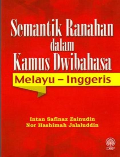 SEMANTIK RANAHAN DALAM KAMUS DWIBAHASA MELAYU - INGGERIS
