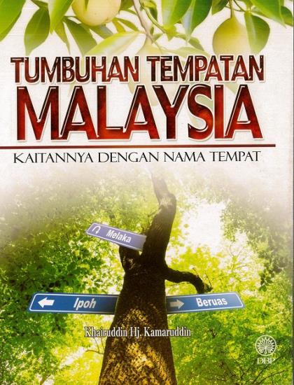 TUMBUHAN TEMPATAN MALAYSIA: KAITANNYA DENGAN NAMA TEMPAT
