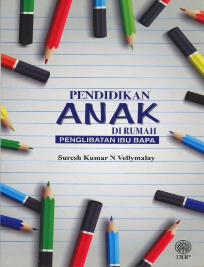 PENDIDIKAN ANAK DI RUMAH PENGLIBATAN IBU BAPA