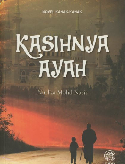 NOVEL KANAK-KANAK: KASIHNYA AYAH