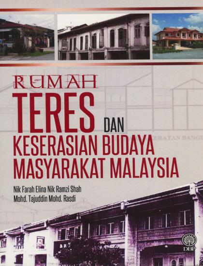 RUMAH TERES DAN KESERASIAN BUDAYA MASYARAKAT MALAYSIA