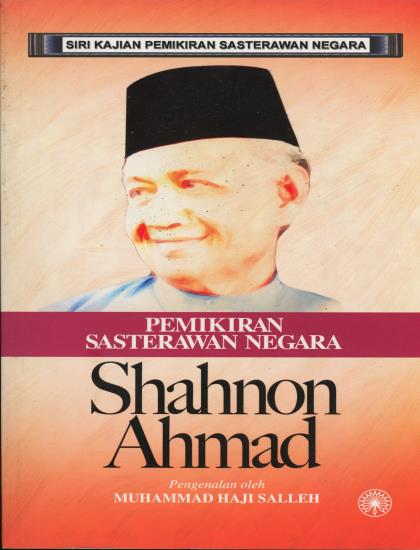 SIRI KAJIAN PEMIKIRAN SASTERAWAN NEGARA : SHAHNON AHMAD