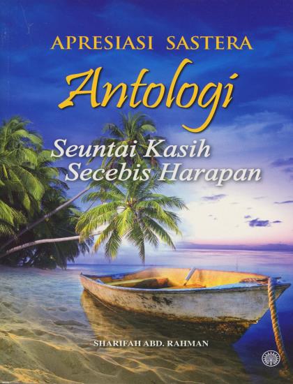 APRESIASI SASTERA ANTOLOGI : SEUNTAI KASIH SECEBIS HARAPAN