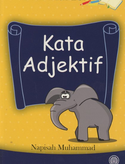 SIRI KEMAHIRAN BERBAHASA: KATA ADJEKTIF