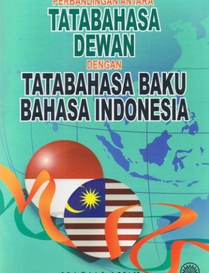 PERBANDINGAN ANTARA TATABAHASA DEWAN DENGAN TATABAHASA BAKU BAHASA INDONESIA