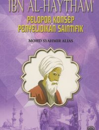 IBN AL- HAYTHAM: PELOPOR KONSEP PENYELIDIKAN SAINTIFIK
