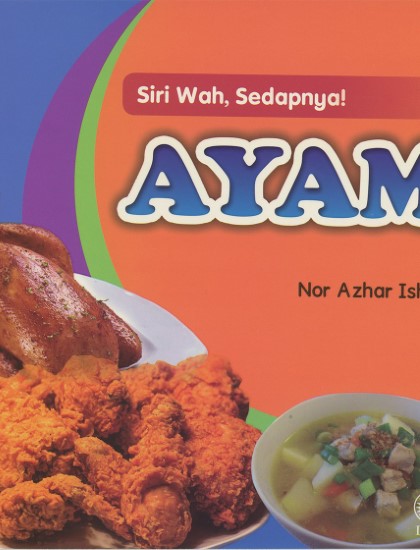 SIRI WAH, SEDAPNYA! AYAM