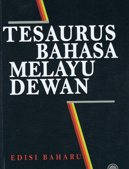 TESAURUS BAHASA MELAYU DEWAN EDISI BAHARU
