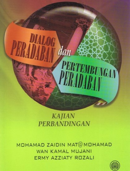 DIALOG PERADABAN DAN PERTEMBUNGAN PERADABAN: KAJIAN PERBANDINGAN