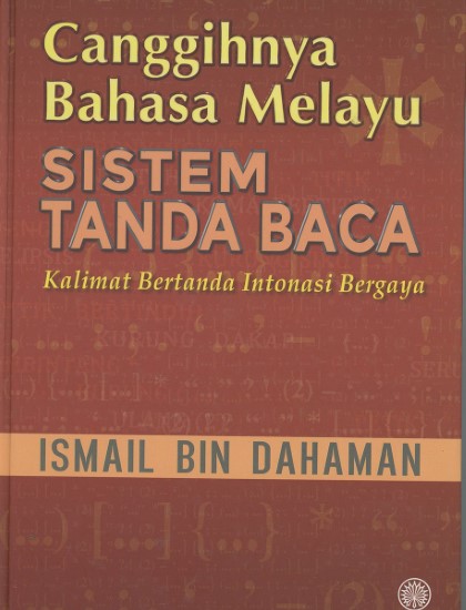 CANGGIHNYA BAHASA MELAYU: SISTEM TANDA BACA KALIMAT BERTANDA INTONASI BERGAYA K/K