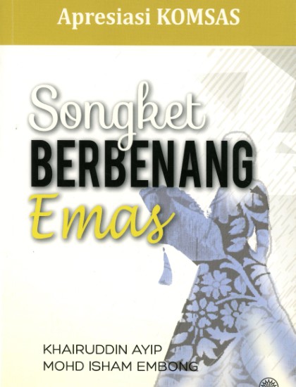 APRESIASI KOMSAS: SONGKET BERBENANG EMAS