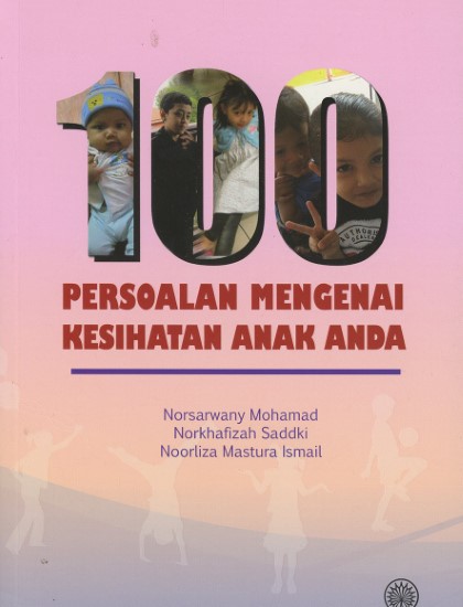100 PERSOALAN MENGENAI KESIHATAN ANAK ANDA