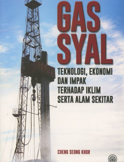 GAS SYAL: TEKNOLOGI, EKONOMI DAN IMPAK TERHADAP IKLIM SERTA ALAM SEKITAR