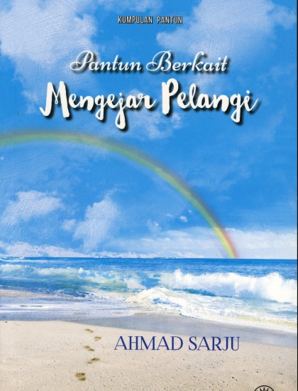 KUMPULAN PANTUN: PANTUN BERKAIT MENGEJAR PELANGI