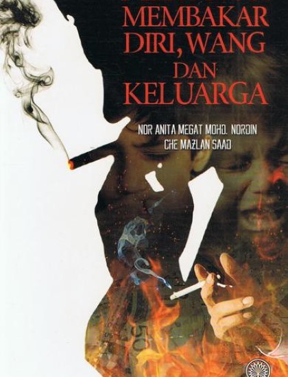 MEROKOK MEMBAKAR DIRI, WANG DAN KELUARGA