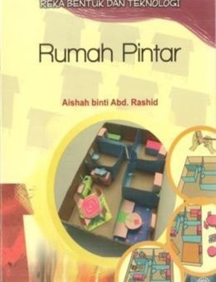 SIRI PROJEK KREATIF REKA BENTUK DAN TEKNOLOGI : RUMAH PINTAR