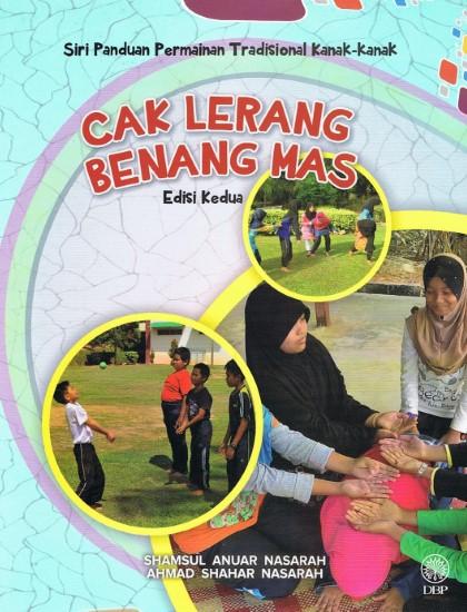 SIRI PANDUAN PERMAINAN KANAK - KANAK: CAK LERANG BENANG MAS EDISI KEDUA