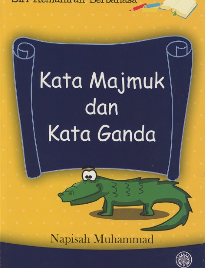SIRI KEMAHIRAN BERBAHASA: KATA MAJMUK DAN KATA GANDA