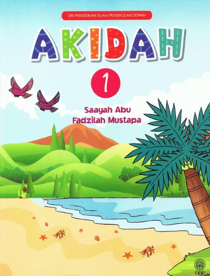 SIRI PENDIDIKAN ISLAM PRASEKOLAH DEWAN: AKIDAH 1