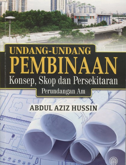 UNDANG-UNDANG PEMBINAAN KONSEP, SKOP DAN PERSEKITARAN PERUNDANGAN AM