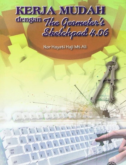 KERJA MUDAH DENGAN THE GEOMETER'S SKETCHPAD 4.06