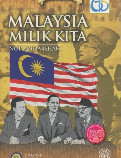 NOVEL SEJARAH: MALAYSIA MILIK KITA