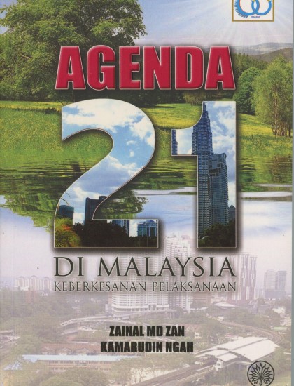 AGENDA 21 DI MALAYSIA KEBERKESANAN PELAKSANAAN