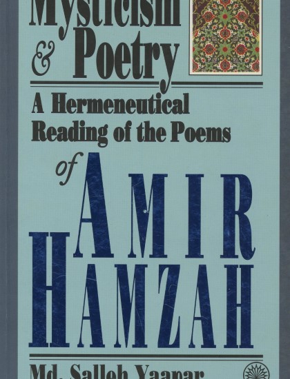 MYSTICISM & POETRY: A HERMENEUTICAL READING OF THE POEMS OF AMIR HAMZAH