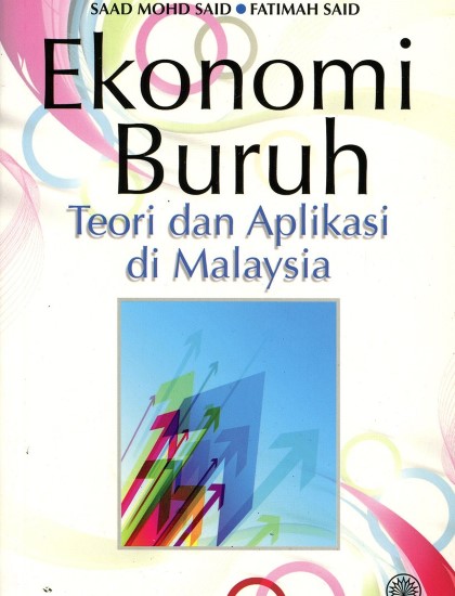 EKONOMI BURUH: TEORI DAN APLIKASI DI MALAYSIA
