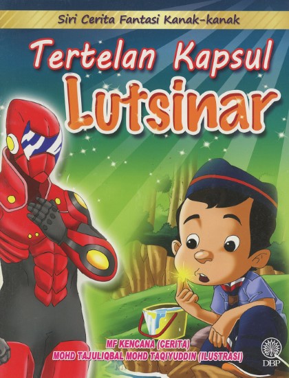 SIRI CERITA FANTASI KANAK-KANAK: TERTELAN KAPSUL LUTSINAR