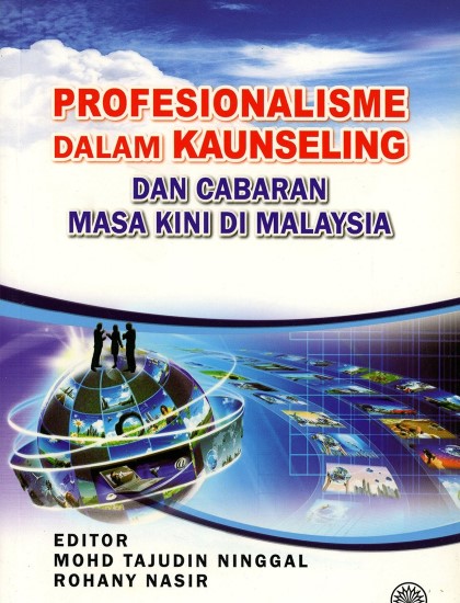 PROFESIONALISME DALAM KAUNSELING DAN CABARAN MASA KINI DI MALAYSIA
