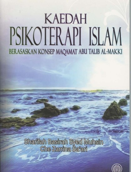 KAEDAH PSIKOTERAPI ISLAM BERASASKAN KONSEP MAQAMAT ABU TALIB AL- MAKKI