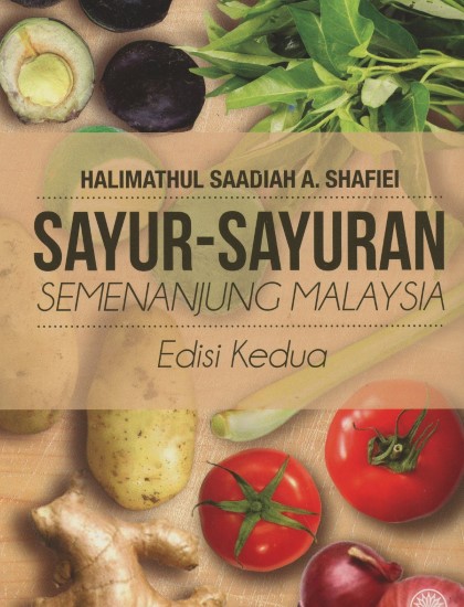 SAYUR-SAYURAN SEMENANJUNG MALAYSIA EDISI KEDUA