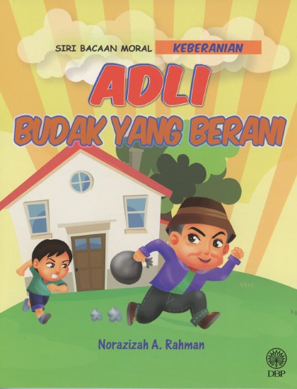 SIRI BACAAN MORAL KEBERANIAN: ADLI BUDAK YANG BERANI