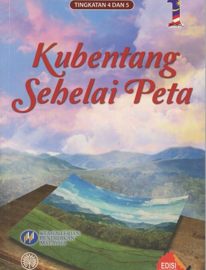 ANTOLOGI TEKS KESUSASTERAAN MELAYU MODEN KBSM TINGKATAN 4 DAN 5 -KU BENTANG SEHELAI PETA - PT